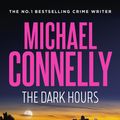 Cover Art for 9781761067815, The Dark Hours by Michael Connelly