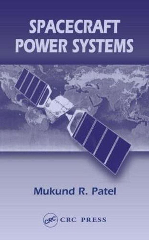 Cover Art for 9780849327865, Spacecraft Power Systems by Mukund R. Patel