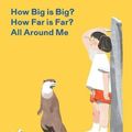 Cover Art for 9783899557800, How Big is Big? How Far is Far? All Around Me by Jun Little Gestalten