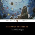 Cover Art for 9780140433395, The Birth of Tragedy by Friedrich Nietzsche