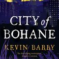 Cover Art for 9781555976088, City of Bohane by Kevin Barry