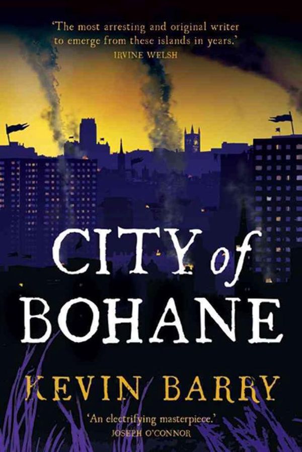 Cover Art for 9781555976088, City of Bohane by Kevin Barry