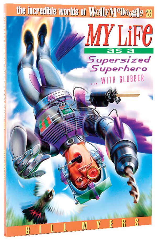 Cover Art for 9781400306374, My Life as a Supersized Superhero with Slobber by Bill Myers