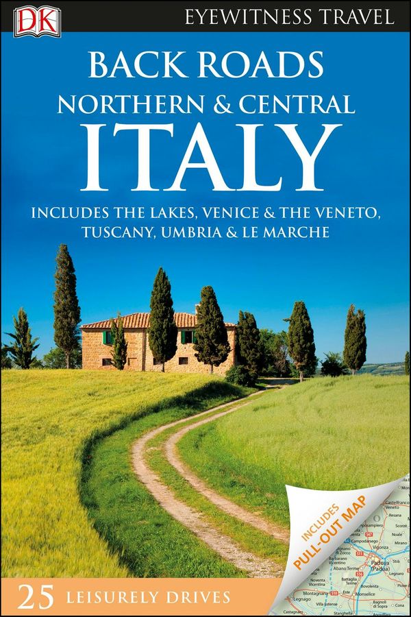 Cover Art for 9780241306574, Back Roads Northern and Central Italy (DK Eyewitness Travel Guide) by Dk Travel