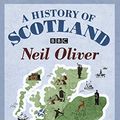 Cover Art for 9780297856634, A History of Scotland by Neil Oliver