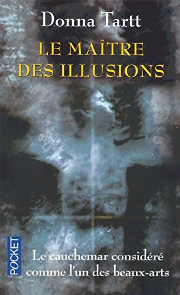 Cover Art for 9782266125338, Le Maoetre Des Illusions by Donna Tartt