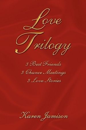 Cover Art for 9781441598486, Love Trilogy by Karen Jamison