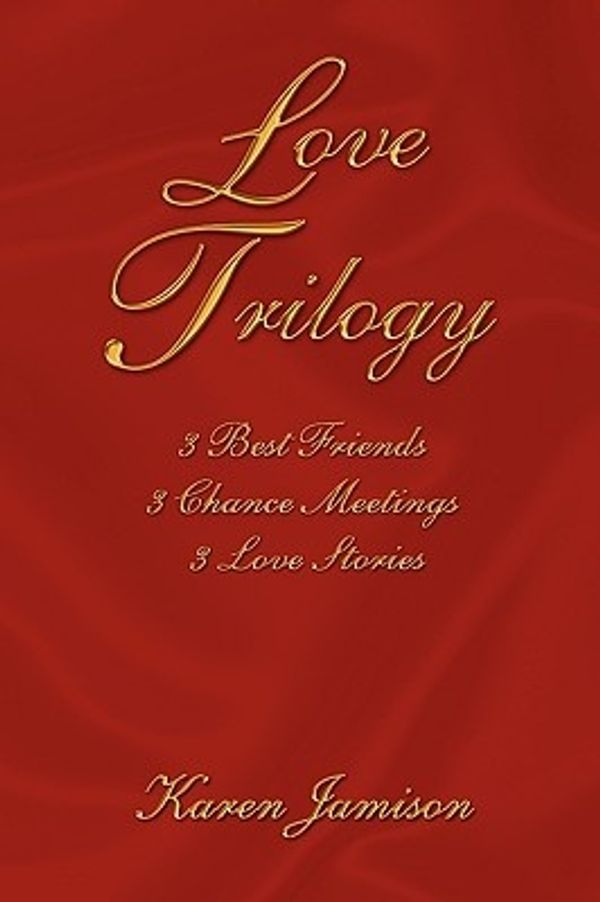 Cover Art for 9781441598486, Love Trilogy by Karen Jamison
