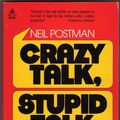 Cover Art for 9780440015543, Crazy Talk, Stupid Talk by Neil Postman