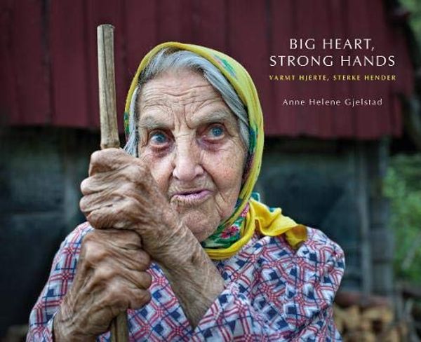 Cover Art for 9781911306566, Big Heart Strong Hands by Anne Helene Gjelstad