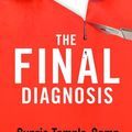 Cover Art for 9781775542636, The Final Diagnosis: Obscure cases of death, disease & murder by Cynric Temple-Camp