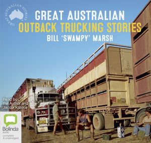 Cover Art for 9780655623281, Great Australian Outback Trucking Stories by Bill 'Swampy' Marsh