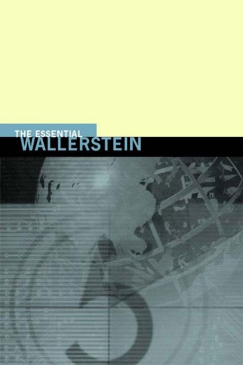 Cover Art for 9781565845930, The Essential Wallerstein by Immanuel Wallerstein