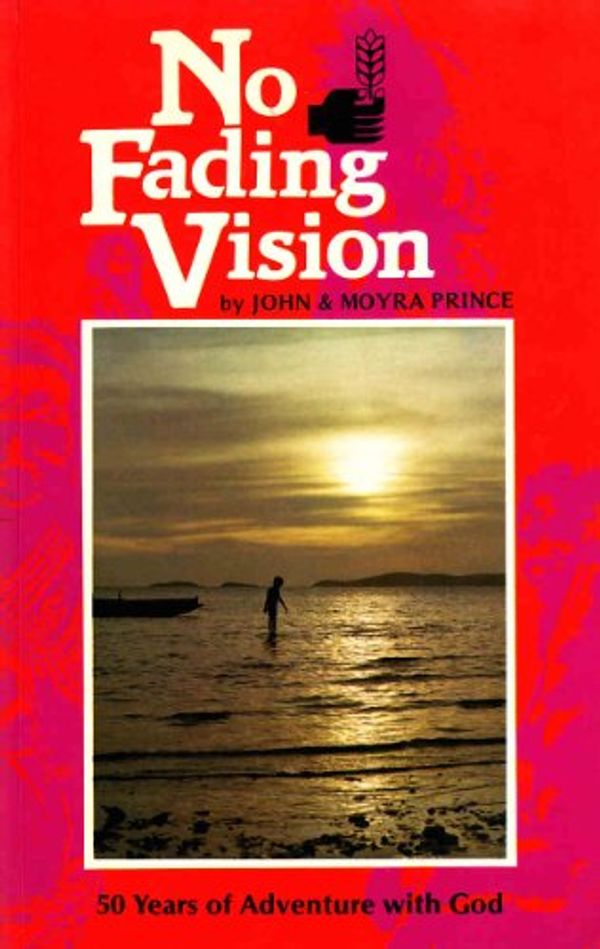 Cover Art for 9780959404906, No Fading Vision by John & Moyra Prince