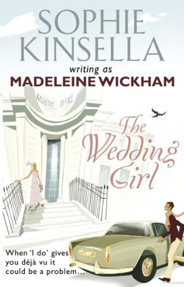 Cover Art for B004GKMV3Y, The Wedding Girl by Wickham, Madeleine