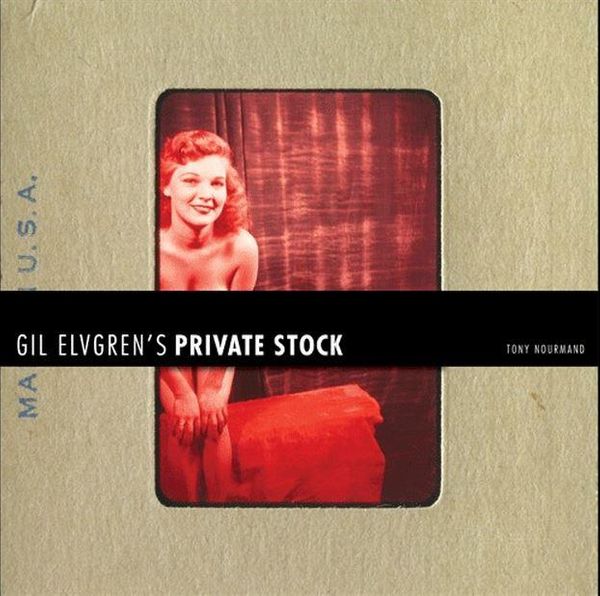 Cover Art for 9780957261051, Gil Elvgren's Private Stock by Tony Nourmand