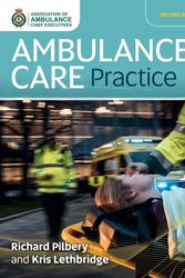 Cover Art for 9781859598542, Ambulance Care Practice by Richard Pilbery, Kris Lethbridge