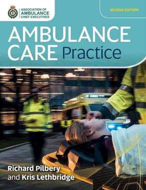 Cover Art for 9781859598542, Ambulance Care Practice by Richard Pilbery, Kris Lethbridge