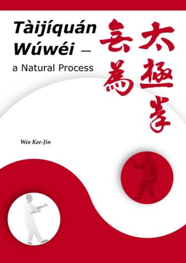 Cover Art for 9780473097813, Taijiquan Wuwei: A Natural Process by Kee-Jin Wee