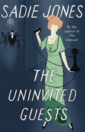 Cover Art for 9780701186722, The Uninvited Guests by Sadie Jones