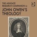 Cover Art for 9781409484295, The Ashgate Research Companion to John Owen's Theology by Mr Kelly M Kapic, Mr Mark Jones