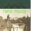 Cover Art for 9781427270672, The Secret History of Twin Peaks by Mark Frost