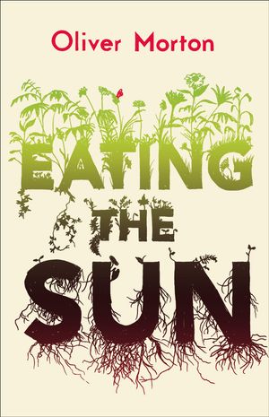 Cover Art for 9780007171804, Eating the Sun by Oliver Morton