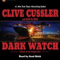 Cover Art for 0051488058045, Dark Watch (Oregon Files) by Clive Cussler; Jack Du Brul