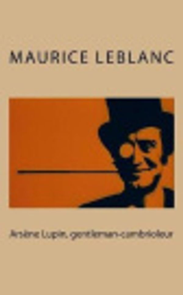 Cover Art for 9781724752277, Ars�ne Lupin, Gentleman-Cambrioleur by Maurice Leblanc