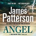 Cover Art for 9780099525295, Maximum Ride: Angel by James Patterson