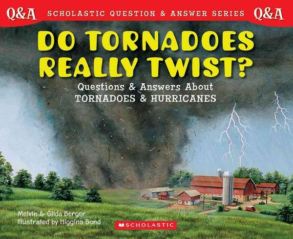 Cover Art for 9780439148801, Scholastic Question & Answer: Do Tornadoes Really Twist? by Melvin Berger