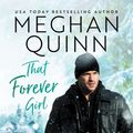 Cover Art for 9781542006903, That Forever Girl by Meghan Quinn