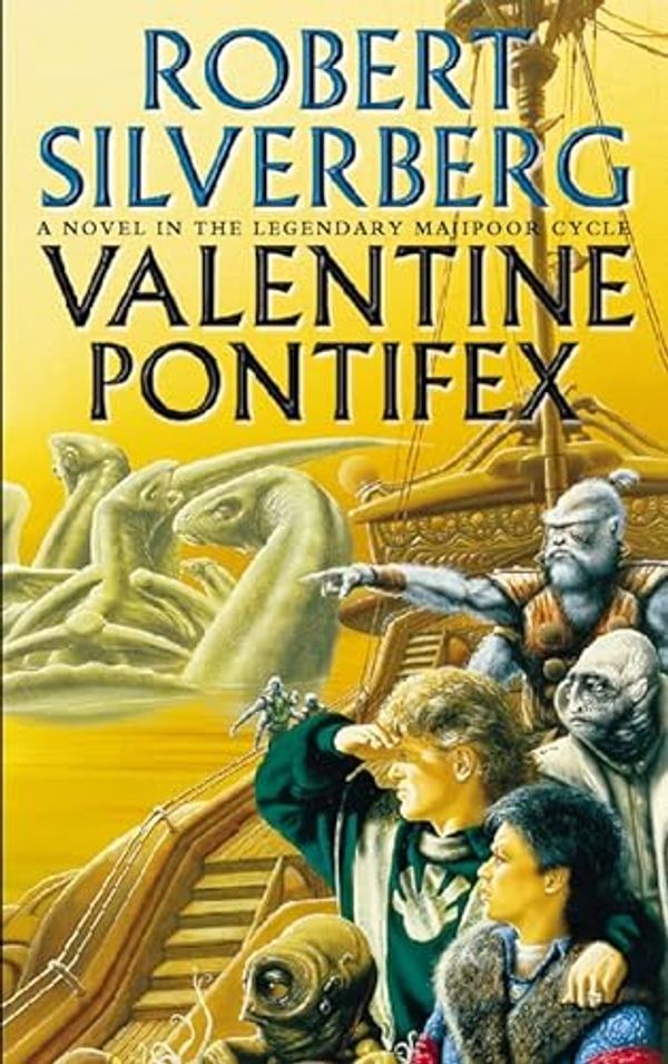 Cover Art for 9780006483786, Valentine Pontifex by Robert Silverberg