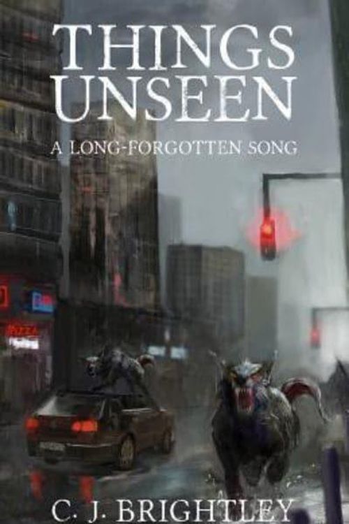 Cover Art for 9781497389755, Things Unseen: 1 (A Long-Forgotten Song) by C. J. Brightley