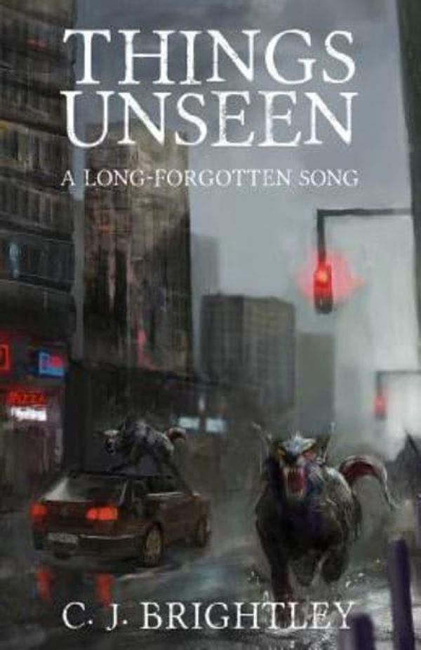 Cover Art for 9781497389755, Things Unseen: 1 (A Long-Forgotten Song) by C. J. Brightley