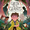 Cover Art for 9780711254558, Greta and the Giants: Inspired by Greta Thunberg's Stand to Save the World by Zoe Tucker