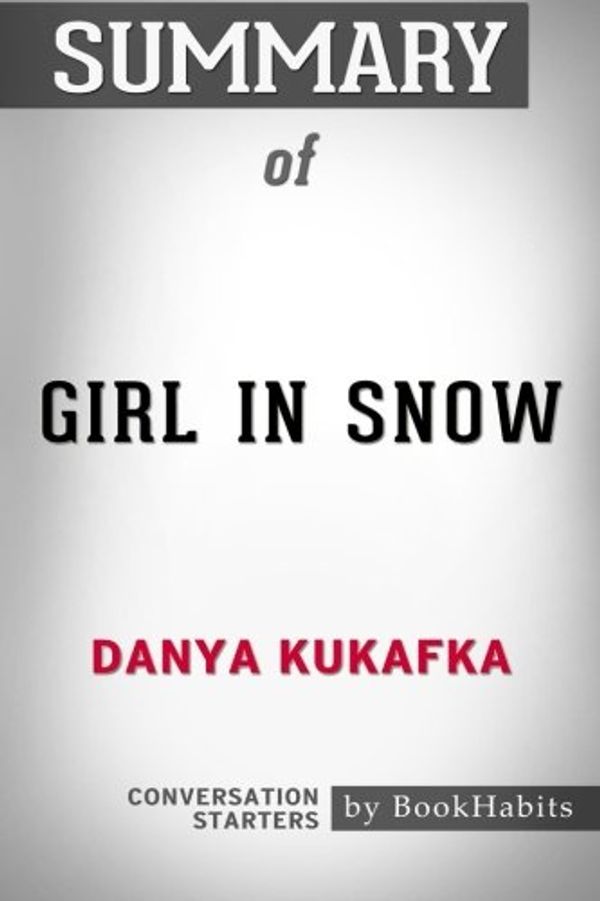 Cover Art for 9781976173349, Summary of Girl in Snow by Danya Kukafka | Conversation Starters by BookHabits