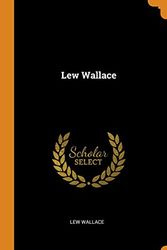 Cover Art for 9780343605490, Lew Wallace by Lew Wallace