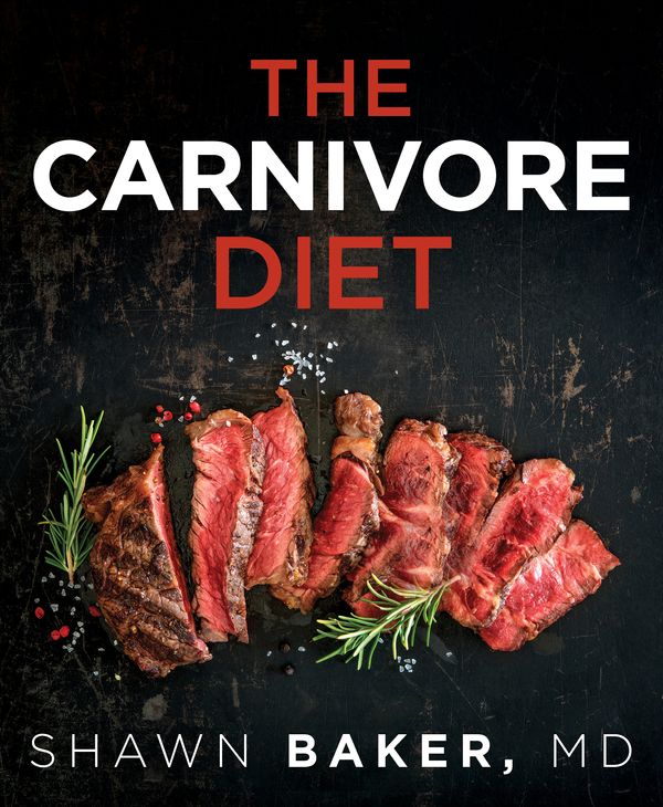 Cover Art for 9781628603507, The Carnivore Diet by Shawn Baker