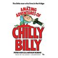 Cover Art for 9781504655217, The Amazing Adventures of Chilly Billy by Peter Mayle