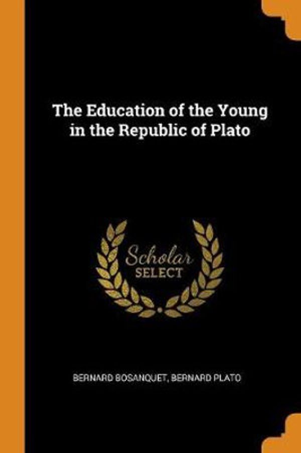 Cover Art for 9780341739982, The Education of the Young in the Republic of Plato by Plato