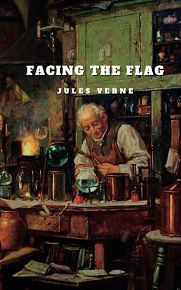 Cover Art for 9798397330664, Facing the Flag by Jules Verne