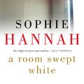 Cover Art for 9780340980644, A Room Swept White: Culver Valley Crime Book 5 by Sophie Hannah