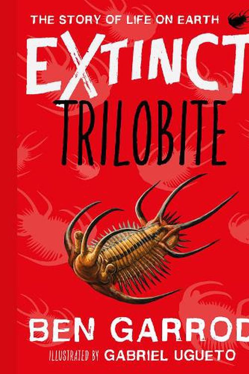 Cover Art for 9781838935320, Extinct ~ Trilobite by Ben Garrod