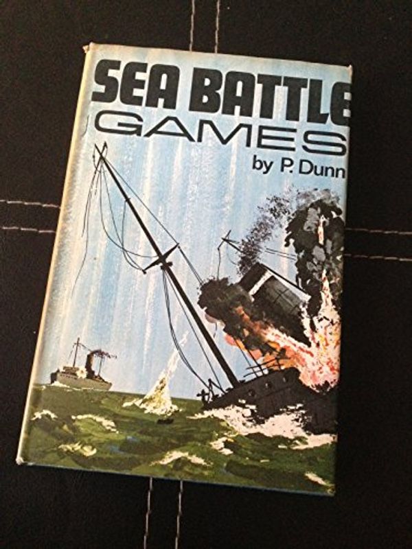 Cover Art for 9780853440420, Sea Battle Games by Philip Dunn