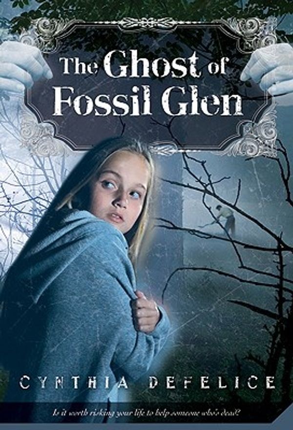 Cover Art for 9780312602130, The Ghost of Fossil Glen by Cynthia C DeFelice