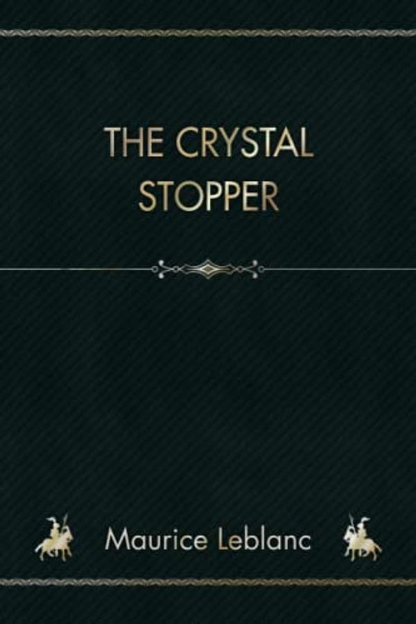 Cover Art for 9798849637983, The Crystal Stopper by Maurice Leblanc