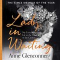 Cover Art for B07T16F2PB, Lady in Waiting: My Extraordinary Life in the Shadow of the Crown by Anne Glenconner