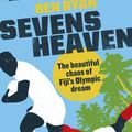 Cover Art for 9781474608282, Sevens Heaven: The Beautiful Chaos of Fiji s Olympic Dream by Ben Ryan