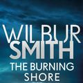 Cover Art for 9781785765896, The Burning Shore by Wilbur Smith